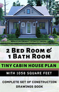 2 Bed Room & 1 Bath Room Tiny Cabin House Plan with 1058 Square Feet : Complete set of Construction drawings Book